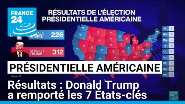 Présidentielle aux États-Unis : Donald Trump a remporté les 7 États-clés • FRANCE 24