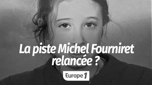 Disparition d'Estelle Mouzin : pourquoi la justice veut relancer la piste Michel Fourniret