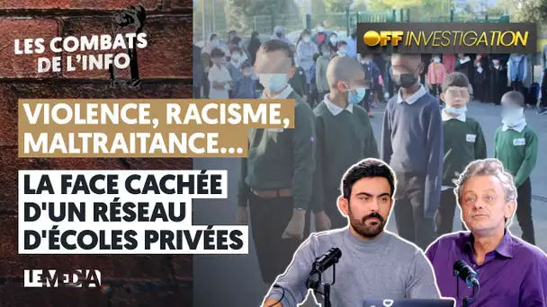 VIOLENCE, RACISME, MALTRAITANCE... / LA FACE CACHÉE D'UN RÉSEAU D'ÉCOLES PRIVÉES