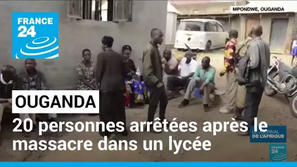 Massacre dans un lycée en Ouganda : 20 "collaborateurs" des rebelles ADF arrêtés • FRANCE 24