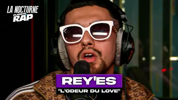 #LaNocturne Rey'es - L'odeur du love