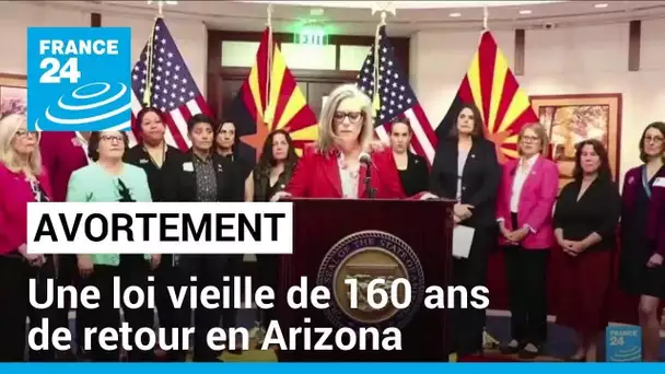 La justice de l'Arizona valide une interdiction quasi-totale de l'avortement, vieille de 160 ans