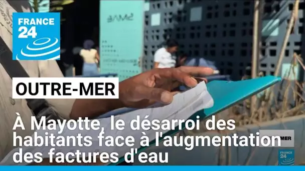 À Mayotte, le désarroi des habitants face à l'augmentation des factures d'eau • FRANCE 24