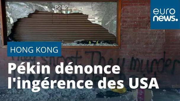 Hong Kong : Pékin dénonce l'ingérence de Washington