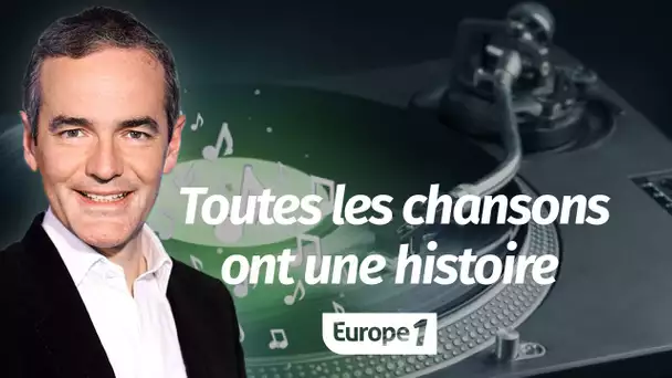 Au cœur de l'Histoire: Toutes les chansons ont une histoire (Franck Ferrand)