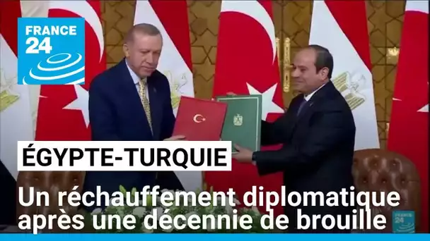 Egypte-Turquie : un réchauffement diplomatique après une décennie de brouille • FRANCE 24