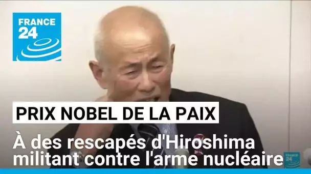 Le Nobel de la paix à des rescapés d'Hiroshima militant contre l'arme nucléaire • FRANCE 24