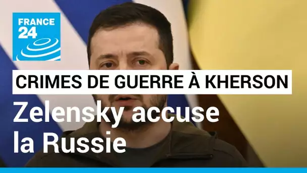 En direct : le président ukrainien accuse les Russes "d'atrocités" à Kherson • FRANCE 24