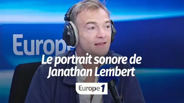 Le portrait sonore de Jonathan Lambert