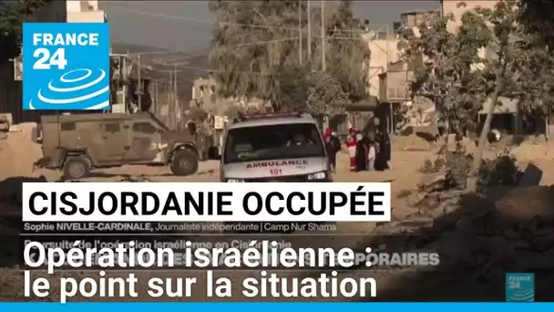 Opération israélienne en Cisjordanie occupée : le point sur la situation • FRANCE 24