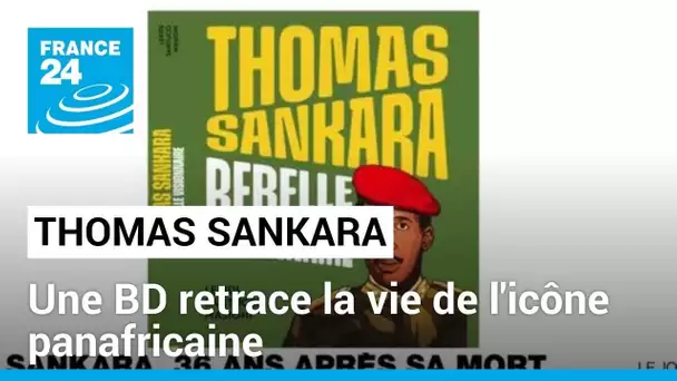 Thomas Sankara, 36 ans après sa mort : une BD retrace la vie de l'icône panafricaine • FRANCE 24