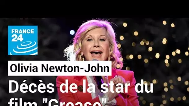 La chanteuse et actrice Olivia Newton-John, star du film "Grease", meurt à 73 ans • FRANCE 24