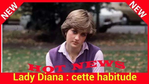 Lady Diana : cette habitude étonnante qui prouve qu’elle n’était pas coupée de la réalité