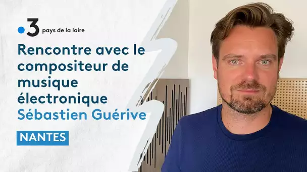 Scopitone 2022. Rencontre avec le Nanto-nazérien Sébastien Guérive programmé aux Nuits électro