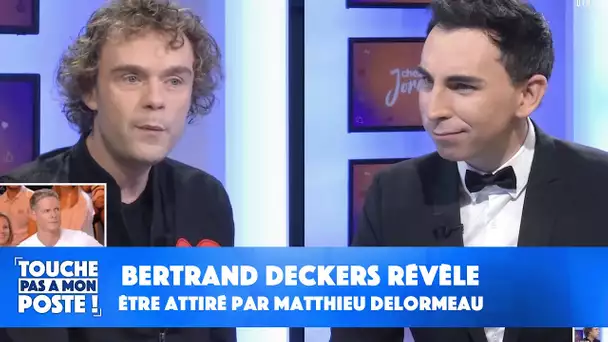 Bertrand Deckers révèle être attiré par Matthieu Delormeau !