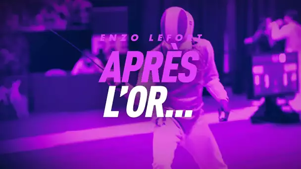 Enzo Lefort - Après l'or