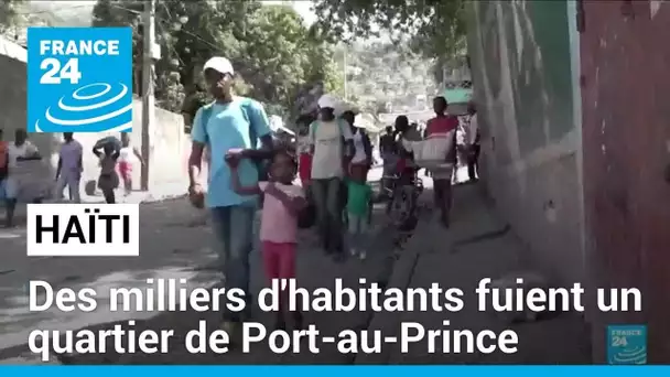 Des milliers de Haïtiens fuient un quartier de Port-au-Prince attaqué par un gang • FRANCE 24