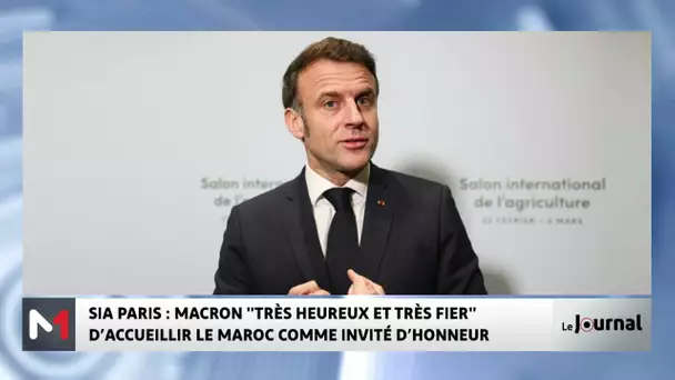 Emmanuel Macron: très fier" d’accueillir le Maroc comme invité d’honneur au SIA de Paris