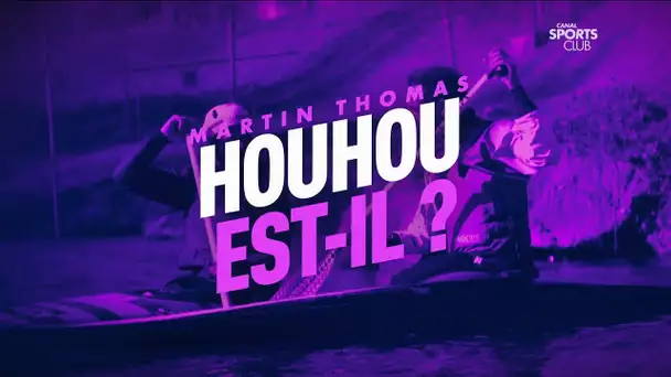 Houhou est-il ? Avec Martin Thomas en canoë-kayak