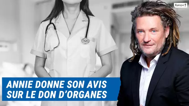 Olivier Delacroix (Libre antenne) - Annie, infirmière, donne son point de vue sur le don d’organes