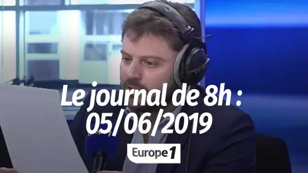 Le journal de 8h - 05/06/2019