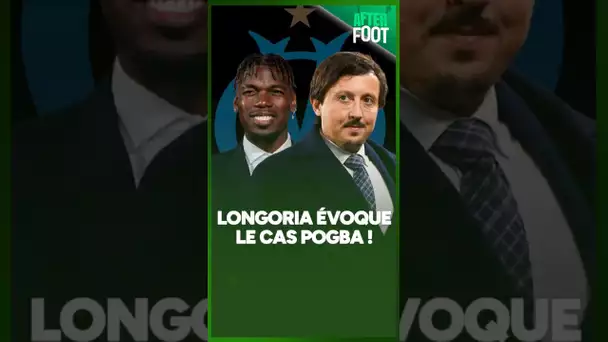 Longoria revient sur la rumeur Pogba à l'OM