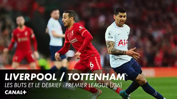 Liverpool / Tottenham : Les buts et le débrief - Premier League (J36)