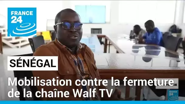 Sénégal : la fermeture de la chaîne Walf TV, ligne rouge pour l'opposition • FRANCE 24