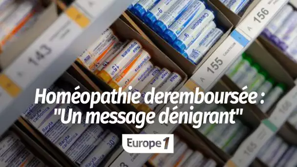 Le déremboursement est "un message envoyé pour dénigrer l’homéopathie"