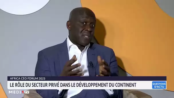 Africa CEO Forum 2023 : le climat des affaires doit répondre à la réalité