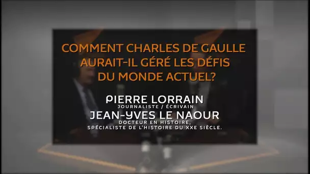 Comment le général De Gaulle aurait-il géré les défis du monde actuel ?