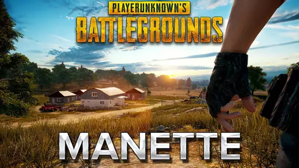 PUBG : Manette ! Mais aussi T-bag