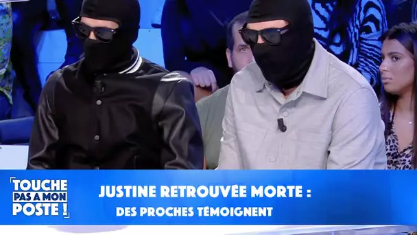 Justine retrouvée morte : des proches témoignent