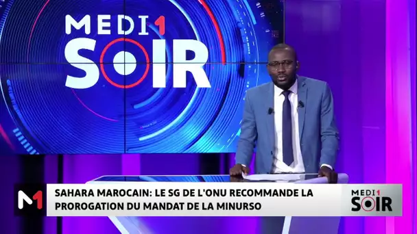 Sahara marocain: Le SG de l'ONU recommande la prorogation du mandat de la MINURSO