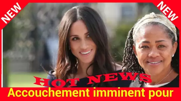 Accouchement imminent pour Meghan Markle : sa mère sera-t-elle à ses côtés ?