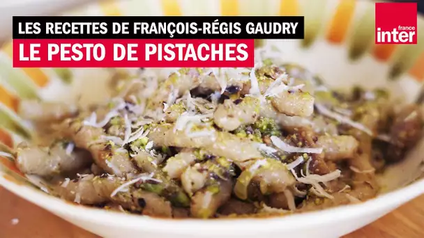 Pesto de pistaches : les recettes italiennes de François-Régis Gaudry (avec Alessandra Pierini)