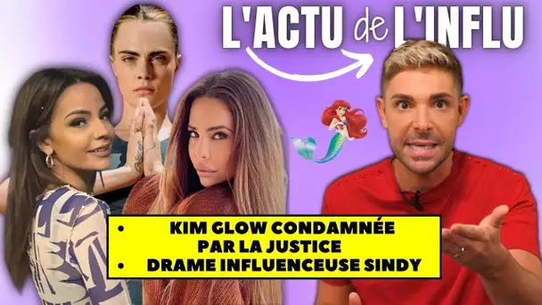 L’ACTU de L’INFLU - KIM GLOW CONDAMNÉE, DRAME de L’INFLUENCEUSE SINDY, LA PETITE SIRÈNE POLÉMIQUE