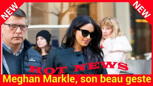 Meghan Markle, son beau geste après son séjour très coûteux à New York