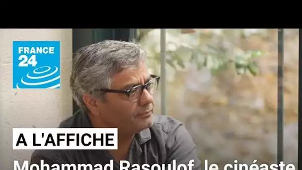 Rencontre avec Mohammad Rasoulof, le cinéaste iranien qui défie les mollahs • FRANCE 24