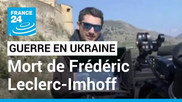 Mort d'un journaliste en Ukraine : les journalistes de France 24 racontent la dangerosité du terrain