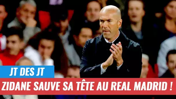 Le JT des JT : Zidane sauve sa tête au Real Madrid