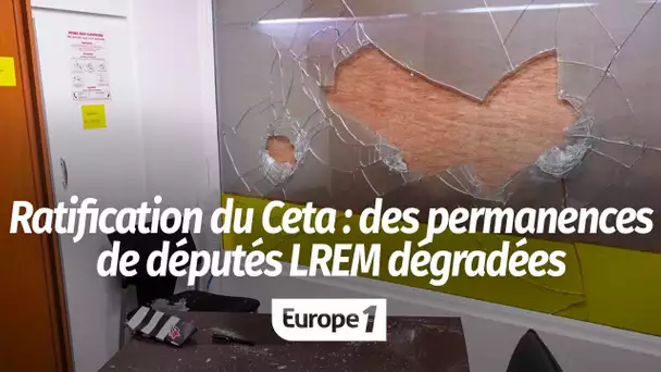 Des permanences de députés LREM dégradées depuis la ratification du Ceta : "La République doit as…