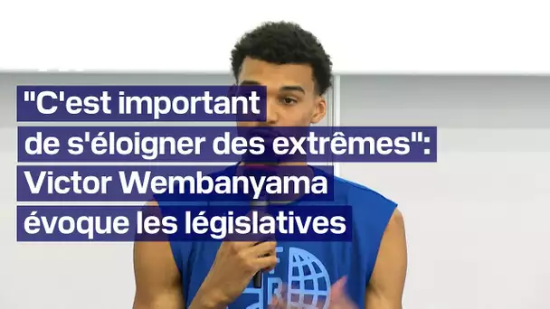 Législatives: Victor Wembanyama appelle à "s'éloigner des extrêmes"