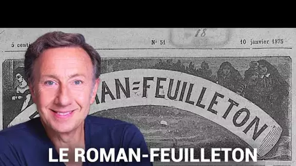 La véritable histoire du roman-feuilleton racontée par Stéphane Bern