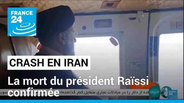 Crash en Iran : la mort du président Raïssi confirmée • FRANCE 24