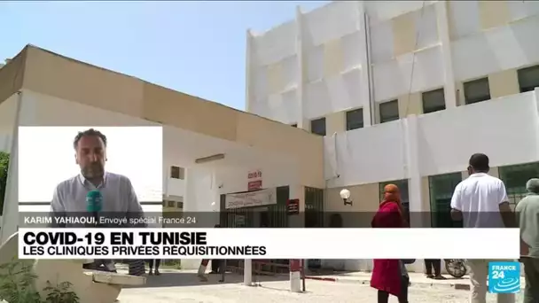 Covid-19 en Tunisie : la réquisition des cliniques privées "ne sera pas facile à mettre œuvre"