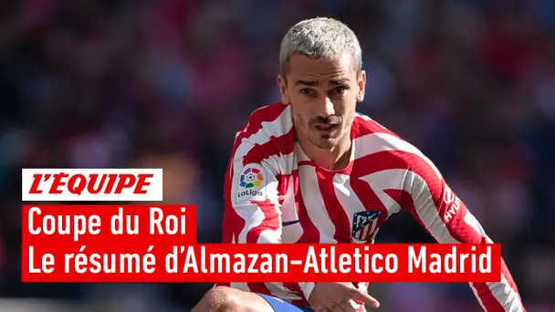 Coupe du Roi - Griezmann et l'Atletico Madrid retrouvent la victoire à Almazan