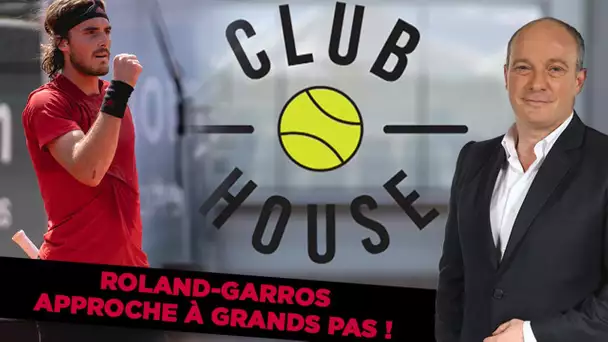 Club House : La jeunesse au pouvoir, Roland-Garros approche