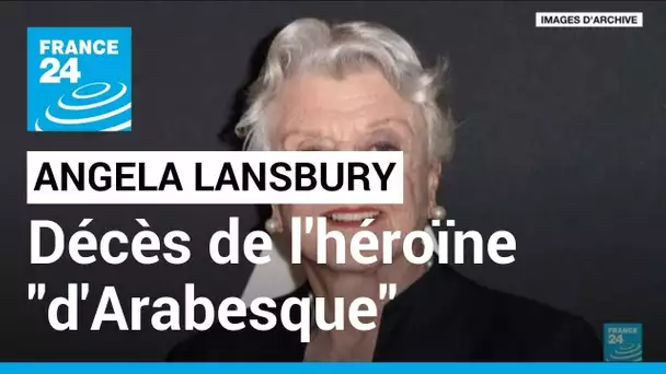 Angela Lansbury, actrice britannique, héroïne d'"Arabesque" est décédée • FRANCE 24