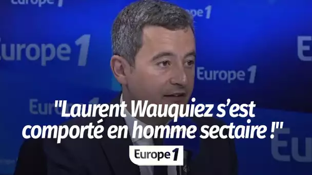 Gérald Darmanin, "Laurent Wauquiez s'est comporté en homme sectaire"